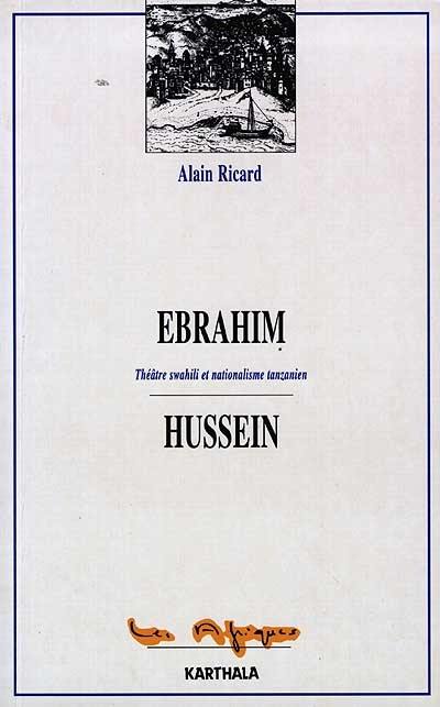 Ebrahim Hussein : théâtre swahili et nationalisme tanzanien