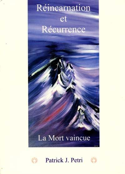 Réincarnation et récurrence : la mort vaincue