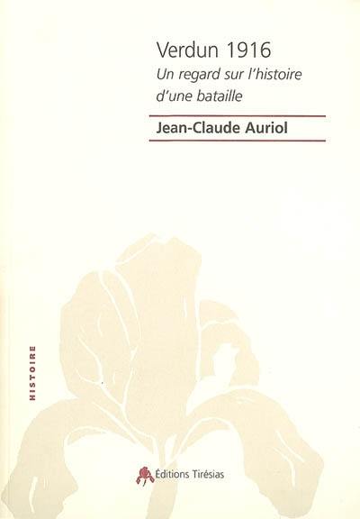 Verdun 1916 : un regard sur l'histoire d'une bataille