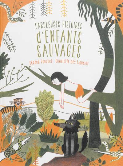 Fabuleuses histoires d'enfants sauvages