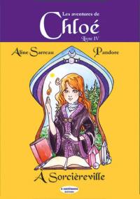 Les aventures de Chloé. Vol. 4. Chloé à Sorcièreville