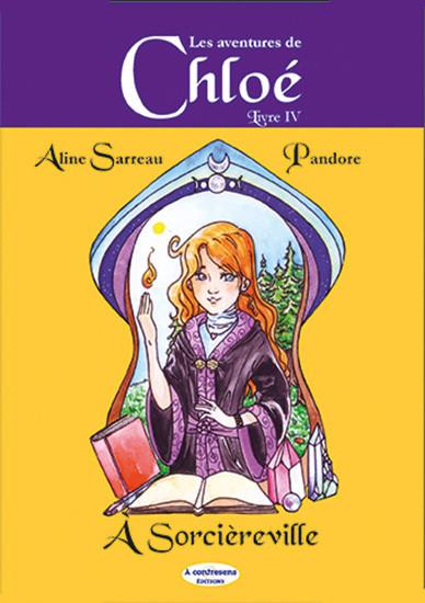 Les aventures de Chloé. Vol. 4. Chloé à Sorcièreville