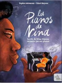 Les pianos de Nina : la vie de Nina Simone racontée par ses pianos