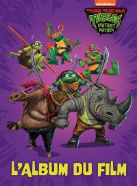 Teenage mutant Ninja Turtles : mutant Mayhem : l'album du film