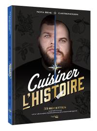 Cuisiner l'histoire : 35 recettes inspirées par les grands personnages historiques