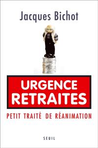 Urgence retraites : petit traité de réanimation