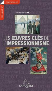 Les oeuvres-clés de l'impressionnisme