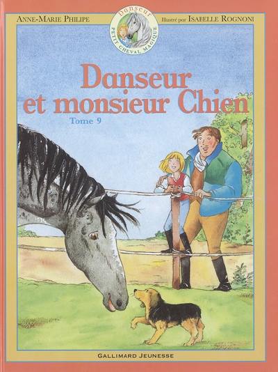 Danseur : petit cheval magique. Vol. 9. Danseur et monsieur Chien