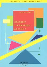 Enseigner la technologie au cycle 3