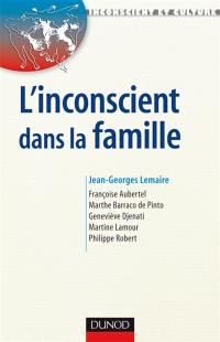 L'inconscient dans la famille : approches en thérapies familiales psychanalytiques