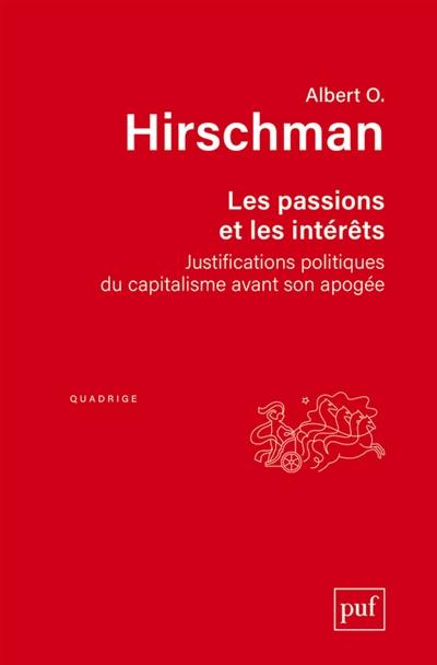 Les passions et les intérêts : justifications politiques du capitalisme avant son apogée