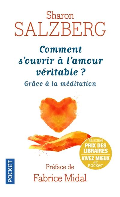 Comment s'ouvrir à l'amour véritable : apprendre à aimer, apprendre à s'aimer