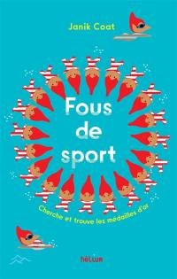 Fous de sport ! : cherche et trouve les médailles d'or