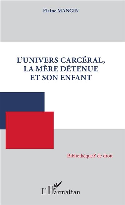 L'univers carcéral : la mère détenue et son enfant