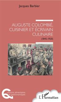 Auguste Colombié, cuisinier et écrivain culinaire : 1845-1920