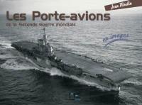 Les porte-avions de la Seconde Guerre mondiale