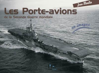 Les porte-avions de la Seconde Guerre mondiale