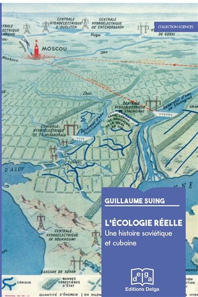 L'écologie réelle : une histoire soviétique et cubaine