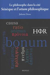 Le philosophe dans la cité : Sénèque et l'otium philosophique