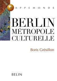 Berlin, métropole culturelle