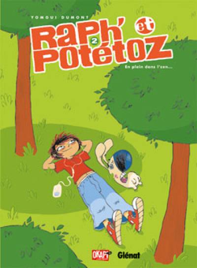 Raph' et Potétoz. Vol. 2. En plein dans l'zen...