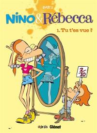 Nino & Rébecca. Vol. 1. Tu t'es vue ?