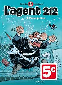 L'agent 212. Vol. 26. A l'eau police