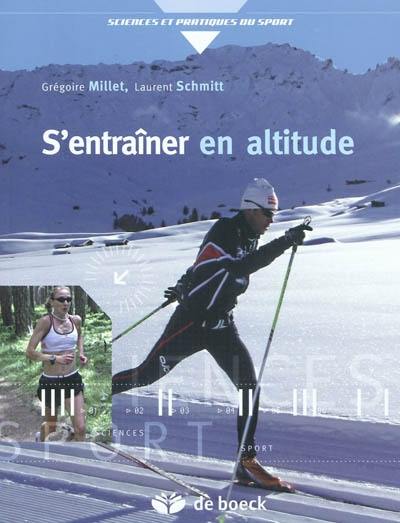 S'entraîner en altitude : mécanismes, méthodes, exemples, conseils pratiques