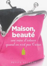 Maison, beauté : une mine d'astuces quand on n'est pas Crésus