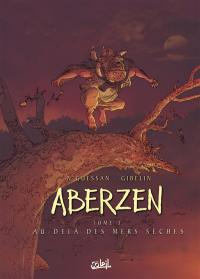 Aberzen. Vol. 3. Au-delà des mers sèches