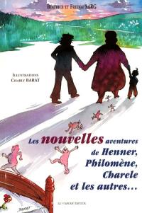 Les nouvelles aventures de Henner, Philomène, Charele et les autres...