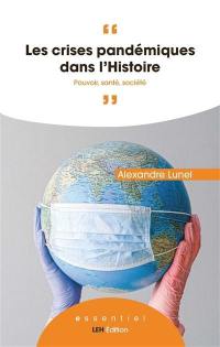 Les crises pandémiques dans l'histoire : pouvoir, santé, société