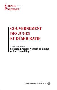 Gouvernement des juges et démocratie : séminaire international, 13 novembre 1998-28 mai 1999