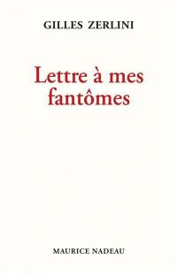 Lettres à mes fantômes