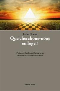 Que cherchons-nous en loge?