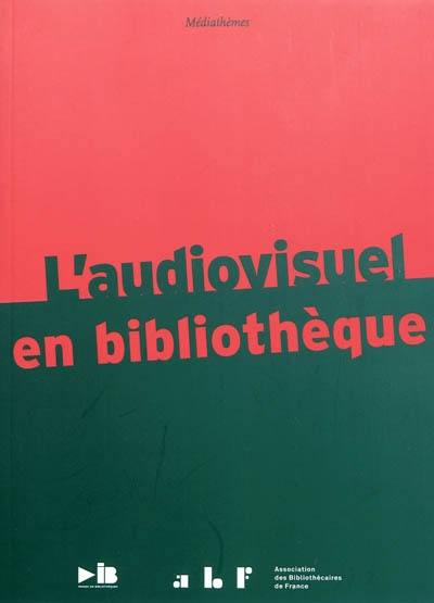 L'audiovisuel en bibliothèque