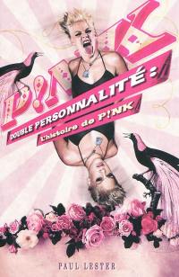 Double personnalité : l'histoire de Pink