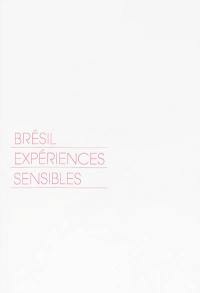 Brésil, expériences sensibles