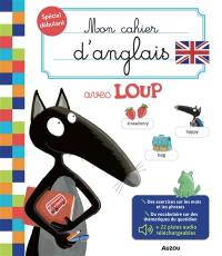 Mon cahier d'anglais avec Loup : dès 5 ans