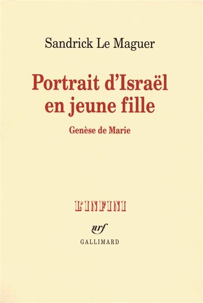 Portrait d'Israël en jeune fille : genèse de Marie