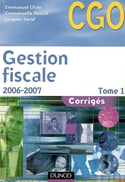 Gestion fiscale. Vol. 1. Corrigés : processus 3 : gestion fiscale et relations avec l'administration des impôts