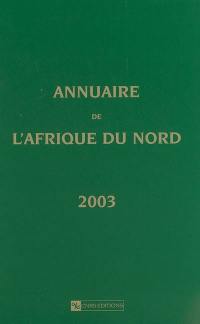 Annuaire de l'Afrique du Nord. Vol. 41. 2003