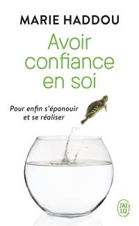 Avoir confiance en soi : pour enfin s'épanouir et se réaliser