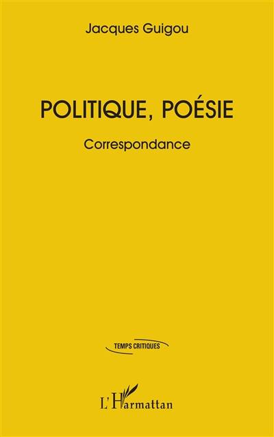 Politique, poésie : correspondance