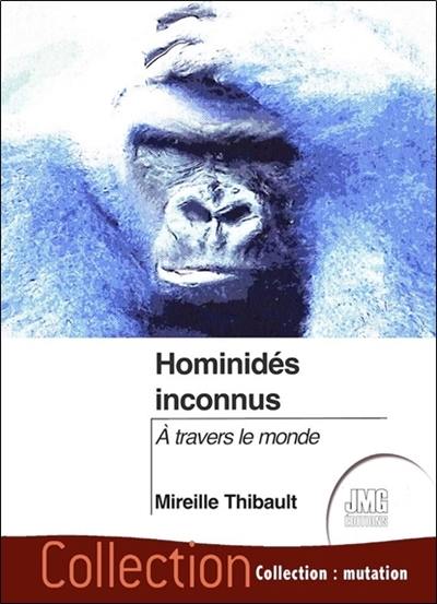 Hominidés inconnus : à travers le monde