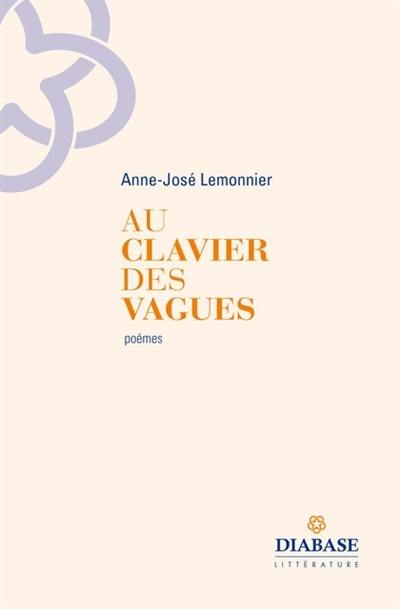 Au clavier des vagues : poèmes