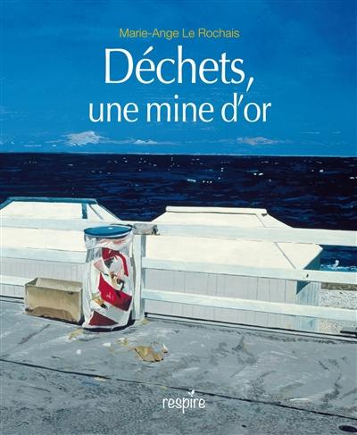 Déchets, une mine d'or