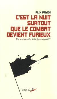 C'est la nuit surtout que le combat devient furieux : une ambulancière de la Commune de Paris en 1871