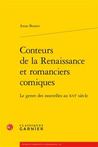 Conteurs de la Renaissance et romanciers comiques : le genre des nouvelles au XVIe siècle