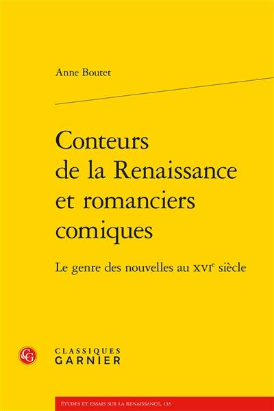 Conteurs de la Renaissance et romanciers comiques : le genre des nouvelles au XVIe siècle